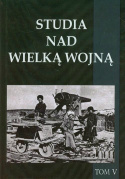 Studia nad Wielką Wojną Tom V