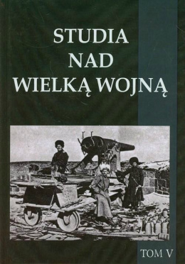Studia nad Wielką Wojną Tom V