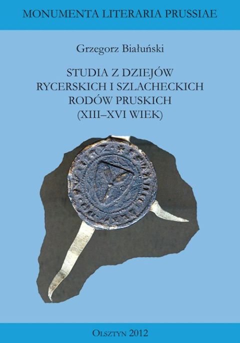 Studia z dziejów rycerskich i szlacheckich rodów pruskich (XIII-XVI wiek)