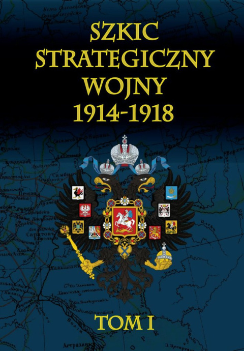 Szkic strategiczny wojny 1914-1918 Tom I Szkic strategiczny wojny 1914-1918 Tom I