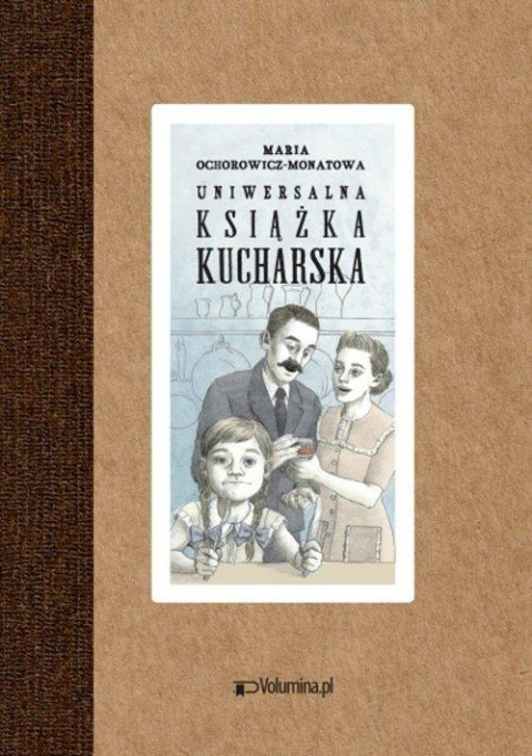 Uniwersalna Książka Kucharska Ochorowicz-Monatowa Uniwersalna Książka Kucharska Ochorowicz-Monatowa