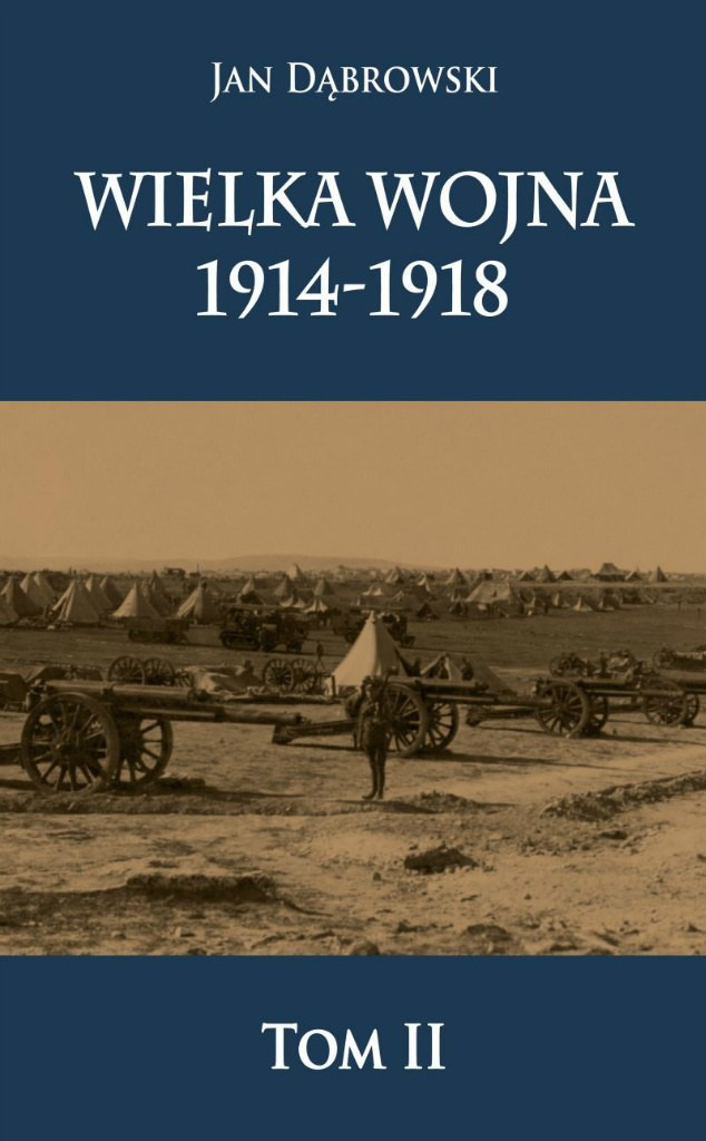 Wielka Wojna 1914-1918 Tom II