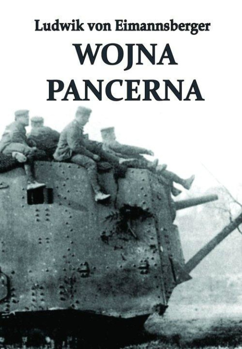 Wojna Pancerna Ludwik von Eimannsberger Wojna Pancerna Ludwik von Eimannsberger