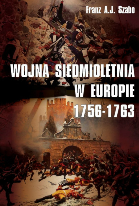 Wojna siedmioletnia w Europie 1756-1763 Wojna siedmioletnia w Europie 1756-1763