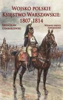 Wojsko Polskie. Księstwo Warszawskie: 1807-1814.
