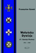Wołyńska Dywizja. 27. Dywizja Piechoty w latach 1921-1939