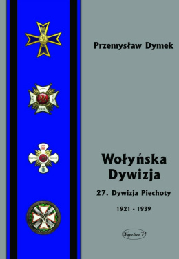 Wołyńska Dywizja. 27. Dywizja Piechoty w latach 1921-1939