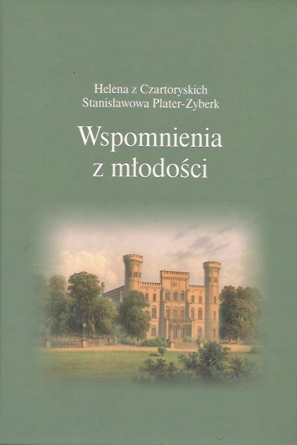 Wspomnienia z młodości Helena z Czartoryskich Wspomnienia z młodości Helena z Czartoryskich