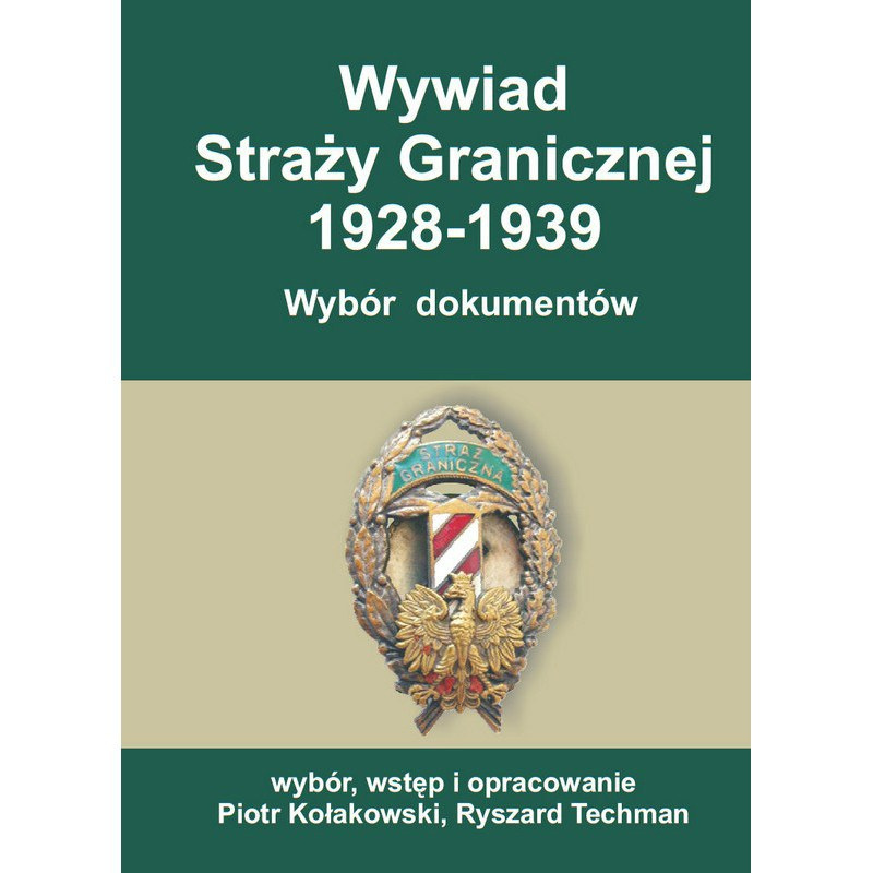 Wywiad Straży Granicznej 1928-1939. Wybór dokumentów