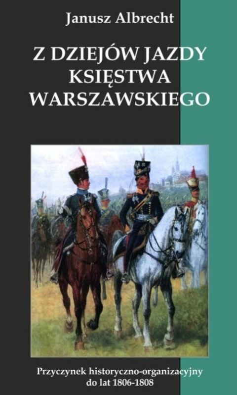 Z dziejów jazdy Księstwa Warszawskiego