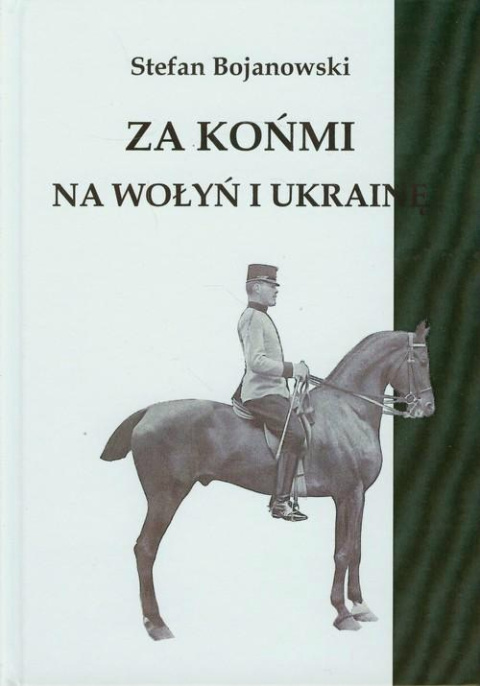 Za końmi na Wołyń i Ukrainę