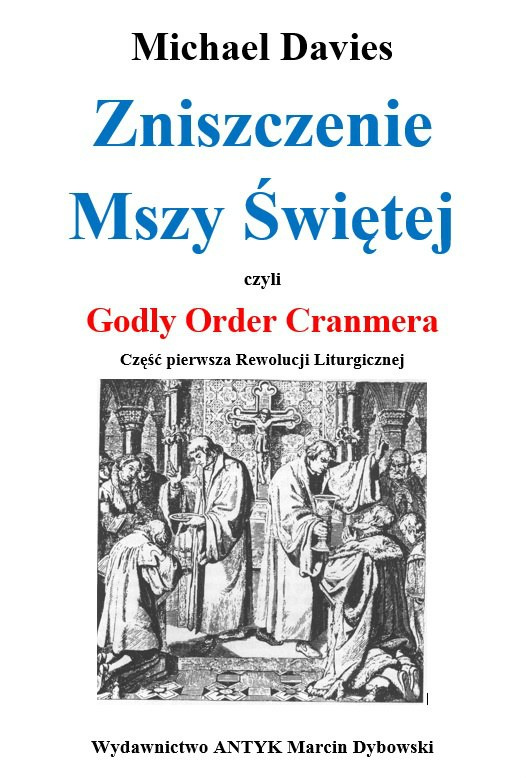 Zniszczenie Mszy Świętej czyli Godly Order Cranmera