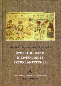 Żydzi i judaizm w zwierciadle sztuki antycznej