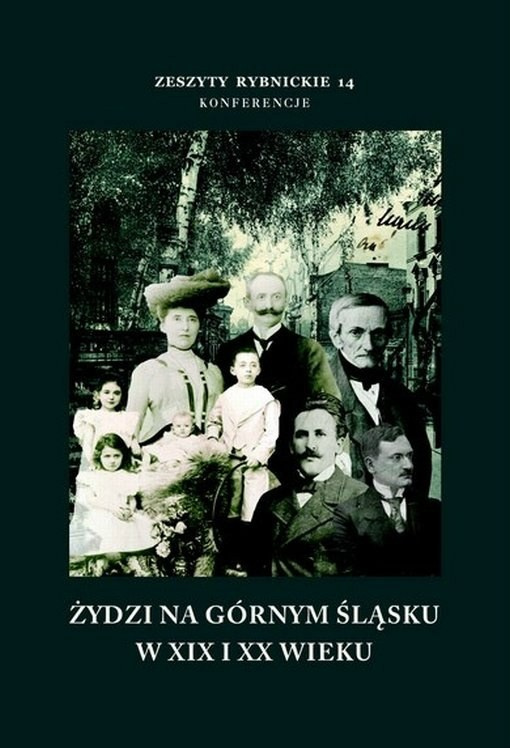 Żydzi na Górnym Śląsku w XIX i XX wieku Żydzi na Górnym Śląsku w XIX i XX wieku